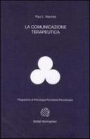La comunicazione terapeutica di Paul L. Wachtel edito da Bollati Boringhieri