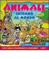 Animali intorno al mondo. Libro pop-up di Richard Deverell, Chris King, Michala Allen edito da Edicart