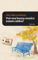 Può una buona musica essere cattiva? di Gian Marco Pedroni edito da CLUEB