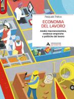 Economia del lavoro. Analisi macroeconomica, evidenze empiriche e politiche del lavoro di Pasquale Tridico edito da Mondadori Università