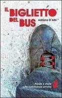 Il biglietto del bus. Parole e storie sulla convivenza umana di Adriano D'Altri edito da Altromondo (Padova)