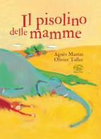 Il pisolino delle mamme. Ediz. a colori di Agnès Martin, Olivier Tallec edito da Edizioni Clichy