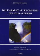 Dall'Ararat alle sorgenti del Nilo Azzurro di Francesco Bandini edito da Alinea