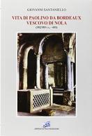 Vita di Paolino da Bordeaux vescovo di Nola (352/353 ca.-431) di Giovanni Santaniello edito da LER