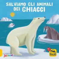 Salviamo gli animali dei ghiacci di Christophe Boncens edito da Macro Junior