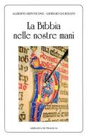 La Bibbia nelle nostre mani di Giorgio Giurisato, Alberto Monticone edito da Scritti Monastici