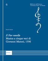 Il Fior novello, musica a cinque voci di Giovanni Maroni, 1596 edito da LoGisma