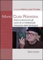Mario Ciusa Romagna. Arte e cultura con gli occhi di un intellettuale interprete della Sardegna edito da Ethos
