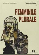 Femminile plurale di M. Teresa Barnabei Bonaduce edito da Demian Edizioni