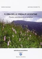 Flora delle prealpi vicentine. Piante commestibili e curative di Mario Busana, Antonio Rossetto edito da Attiliofraccaroeditore