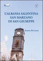 L' Albania salentina. San Marzano di San Giuseppe di Emilio Piccione edito da Il Salentino