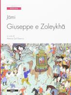 Giuseppe e Zoleykhã di Jãmi edito da Ariele
