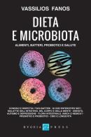 Dieta e microbiota. Alimenti, batteri, probiotici e salute di Vassilios Fanos edito da Hygeia Press