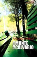 Parco Montecalvario di Paolino D'Anelli edito da Edizioni del Rosone