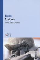 Agricola. Testo latino a fronte di Publio Cornelio Tacito edito da Foschi (Santarcangelo)