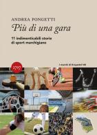 Più di una gara. Undici indimenticabili storie di sport marchigiano di Andrea Pongetti edito da Millesettecentonovantasette Edizioni