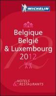 Belgique-Belgïe & Luxembourg 2012. La guida rossa. Ediz. francese e tedesca edito da Michelin Italiana