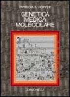 Genetica medica molecolare di Patricia A. Hoffee edito da Zanichelli