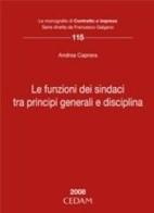 Le funzioni dei sindaci tra principi generali e disciplina di Andrea Caprara edito da CEDAM