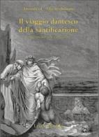 Il viaggio dantesco della santificazione di Antonio C. Mastrobuono edito da Olschki