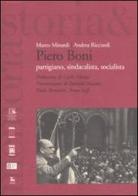 Piero Boni. Partigiano, sindacalista, socialista di Marco Minardi, Andrea Ricciardi edito da Futura