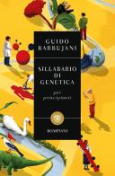 Sillabario di genetica per principianti di Guido Barbujani edito da Bompiani