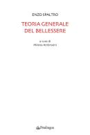 Teoria generale del bellessere di Enzo Spaltro edito da Edizioni Pendragon