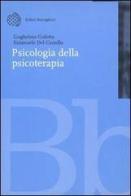 Psicologia della psicoterapia di Guglielmo Gulotta, Del Castello Emanuele edito da Bollati Boringhieri