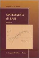 Matematica di base vol.1 di Pasquale L. De Angelis edito da Giappichelli