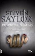 Delitto sul Palatino di Steven Saylor edito da TEA