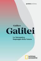 Galileo Galilei. La matematica, linguaggio della natura edito da White Star