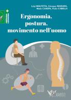 Ergonomia, postura, movimento nell'uomo di Luigi Molfetta, Giuseppe Massara, Mario Canepa edito da Calzetti Mariucci