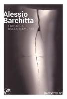 Alessio Barchitta. Ecologia della memoria edito da Vanillaedizioni