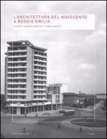 L' architettura del Novecento a Reggio Emilia edito da Mondadori Bruno