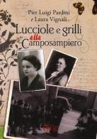 Lucciole e grilli alla Camposampiero di Laura Vignali, P. Luigi Pardini edito da C&P Adver Effigi