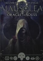 Mausolea. Oracle of souls di Jason Engle edito da Lo Scarabeo