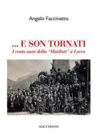 ... E son tornati. I cento anni della «Mutilati» a Lecco di Angelo Faccinetto edito da Macchione Editore