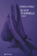 Gli ulivi di Albanella di Donatella Pazzelli edito da Pendragon