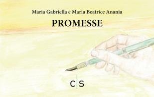 Promesse di Maria Gabriella Anania, Maria Beatrice Anania edito da Caosfera