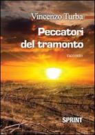 Peccatori del tramonto di Vincenzo Turba edito da Booksprint
