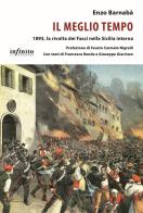 Il meglio tempo. 1893, la rivolta dei Fasci nella Sicilia interna di Enzo Barnabà edito da Infinito Edizioni