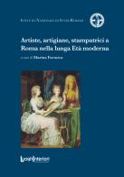 Artiste, artigiane, stampatrici a Roma nella lunga Età moderna edito da LuoghInteriori