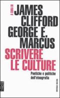 Scrivere le culture. Poetiche e politiche dell'etnografia edito da Booklet Milano