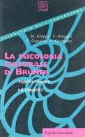 La psicologia culturale di Bruner. Aspetti teorici ed empirici edito da Raffaello Cortina Editore