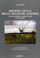 Riflessi locali delle politiche europee. Governo sostenibile e Agende 21 locali: il caso di Modena di Anna Mesolella edito da Alinea
