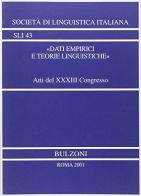 Dati empirici e teorie linguistiche. Atti del 33º Congresso (Napoli, 28-30 ottobre 1999) edito da Bulzoni
