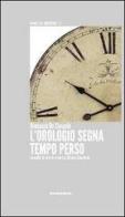 L' orologio segna tempo perso di Vincenzo De Cunzolo edito da Overview Editore