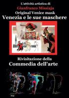 Venezia e le sue maschere di Gianfranco Missiaja edito da Youcanprint