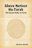Sheva Netivot Ha-Torah. The seven paths of Torah. Ediz. ebraica e inglese di Abraham ben Samuel Abulafia edito da eUniversity