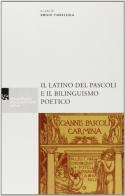 Il latino del Pascoli e il bilinguismo poetico edito da Ist. Veneto di Scienze